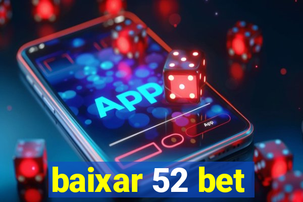 baixar 52 bet